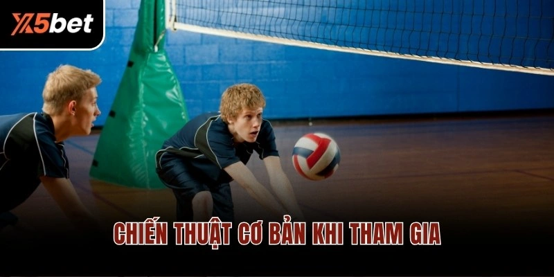 Chiến thuật cơ bản khi tham gia