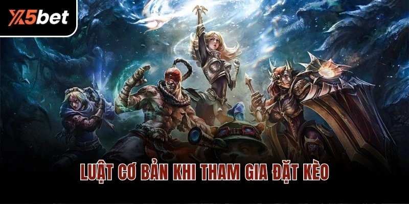 Luật cơ bản khi tham gia đặt kèo