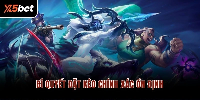 Bí quyết đặt kèo chính xác ổn định