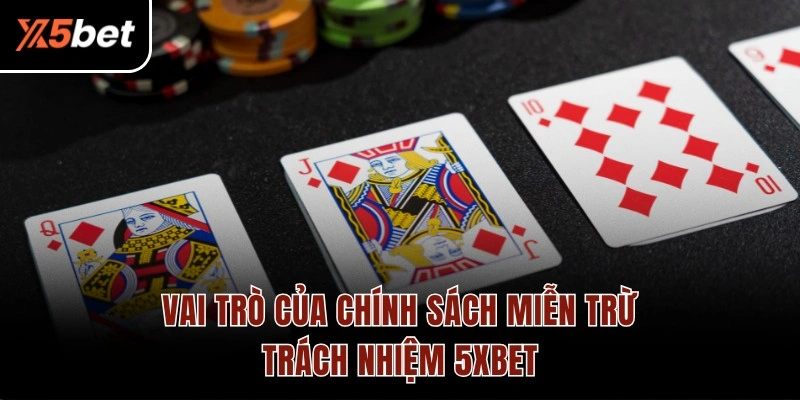 Vai trò của chính sách miễn trừ trách nhiệm 5XBET