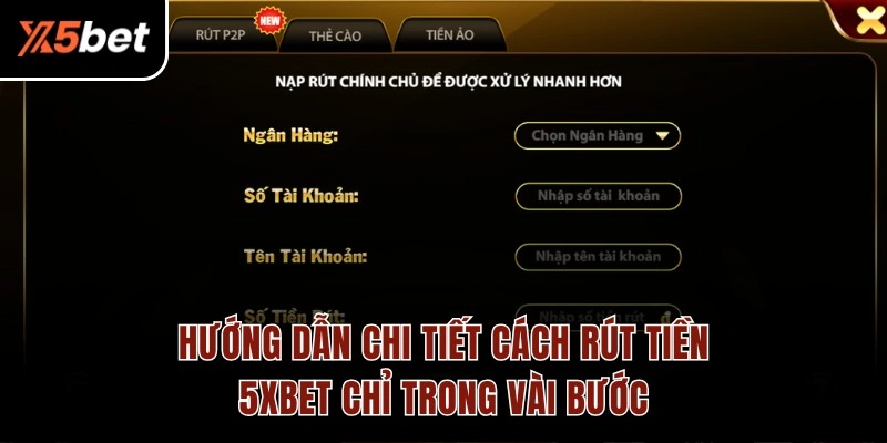 Hướng dẫn chi tiết cách rút tiền 5XBET chỉ trong vài bước