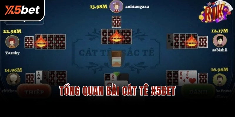 Tổng quan bài Cát Tê X5BET