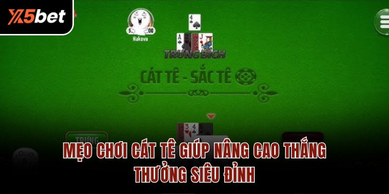 Mẹo chơi Cát Tê giúp nâng cao thắng thưởng siêu đỉnh