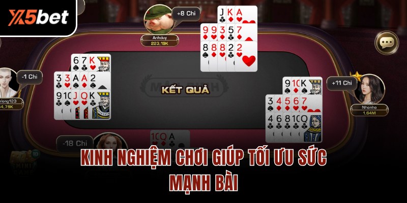 Kinh nghiệm chơi giúp tối ưu sức mạnh bài