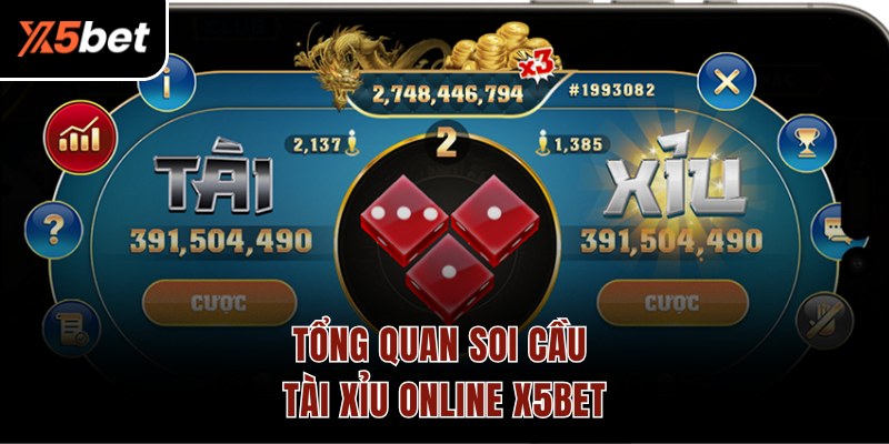 Tổng quan soi cầu tài xỉu online X5BET